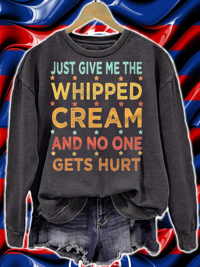 Just Give Me The Whipped Cream Thanksgiving Gift shirt sweatshirt