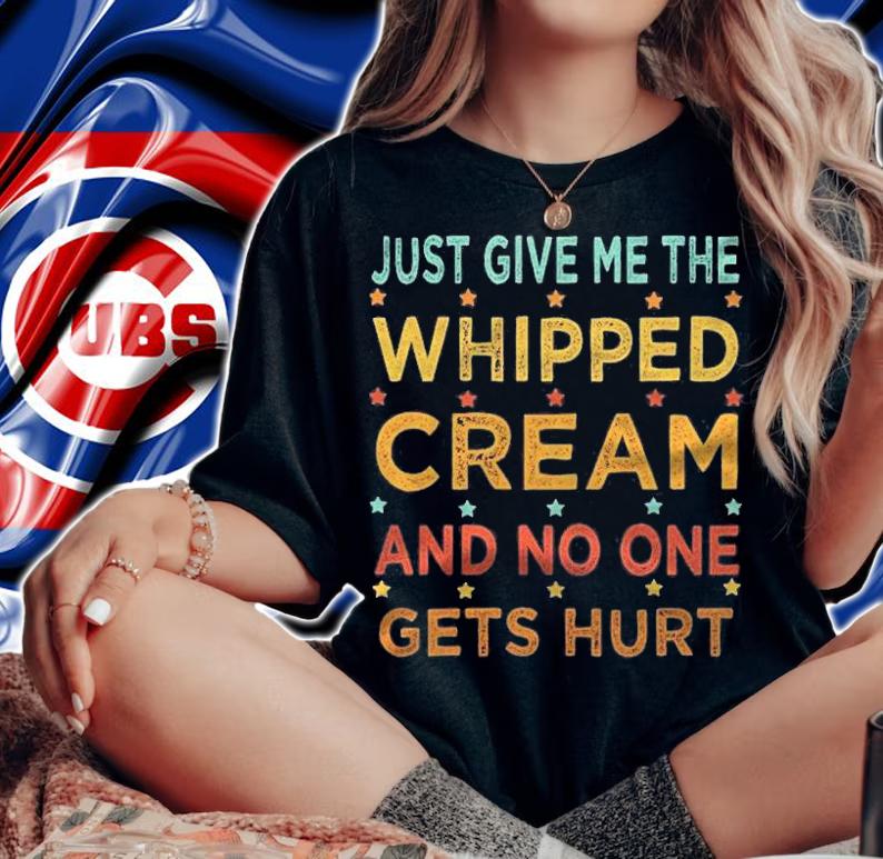 Just Give Me The Whipped Cream Thanksgiving Gift shirt woman shirt