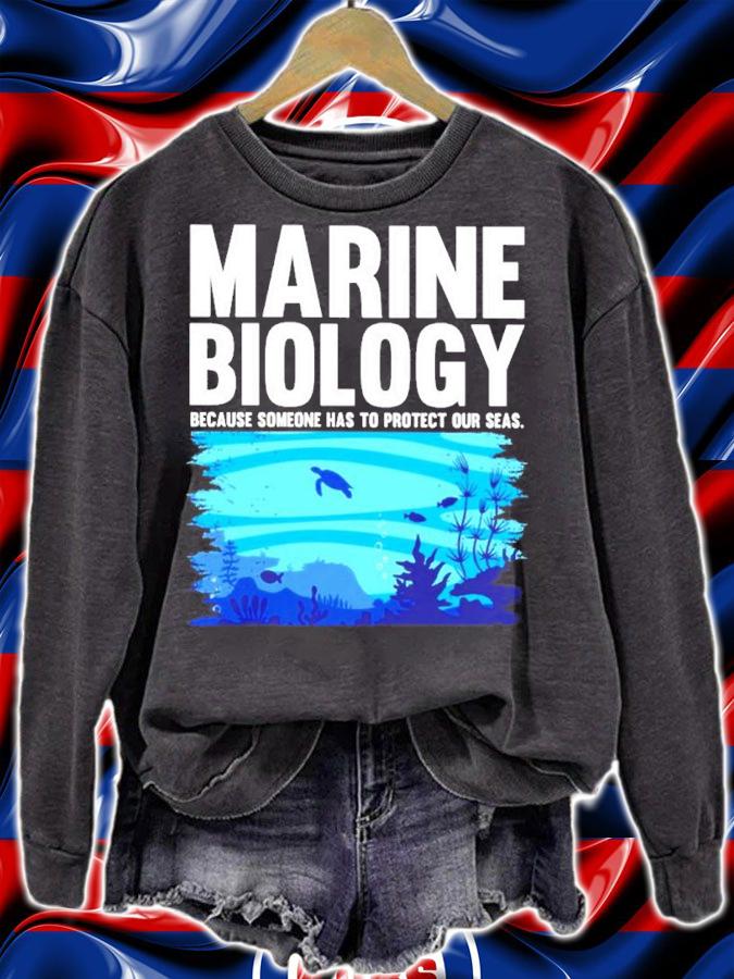 Marine Biologist Because Someone Has To Protect Our Seas Shirt sweatshirt