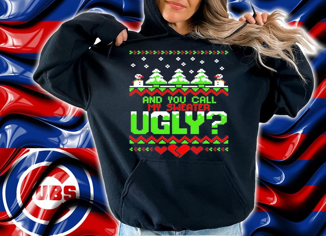 Snowman And You Call My Sweater Ugly Christmas Shirt hoodie