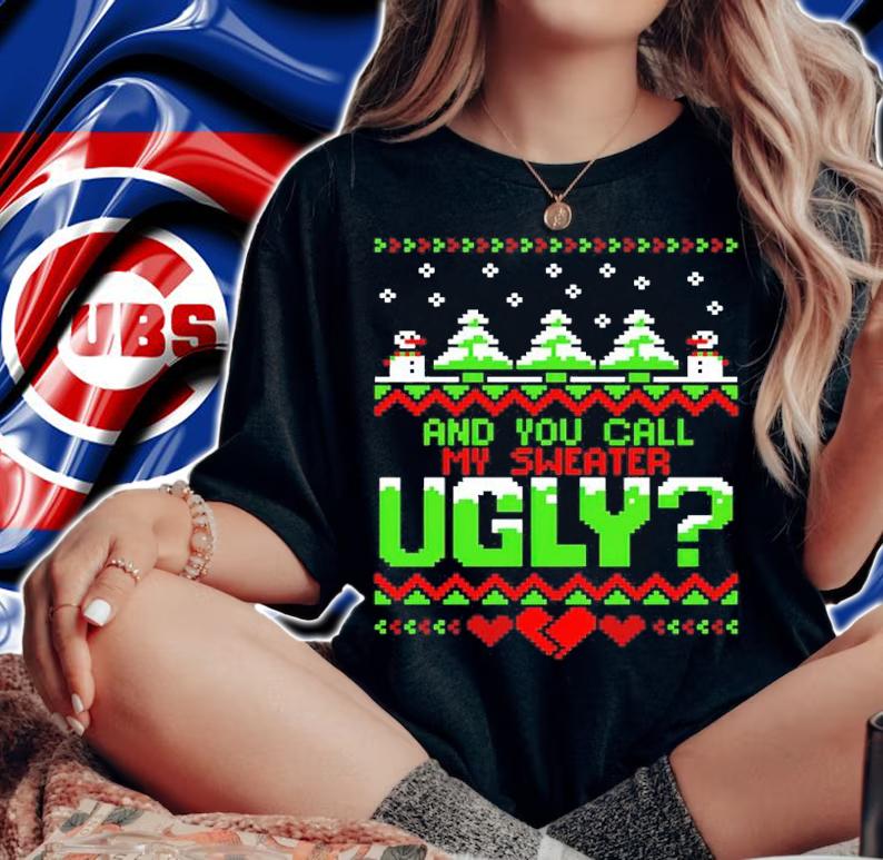 Snowman And You Call My Sweater Ugly Christmas Shirt woman shirt