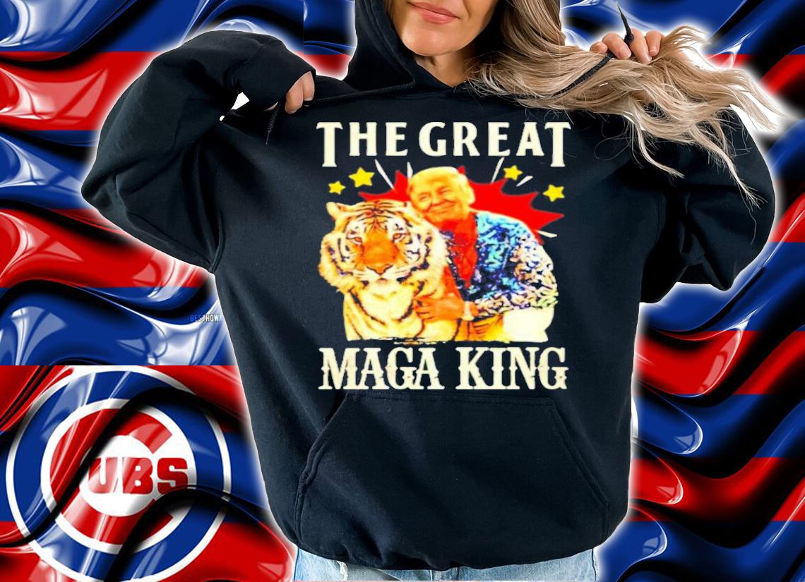 Trump Exotic The Great Maga King t-shirt hoodie