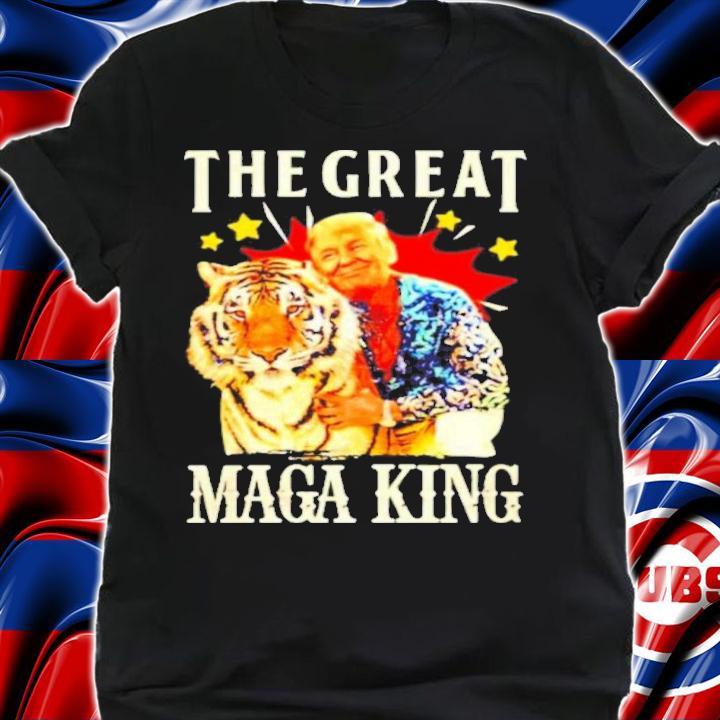 Trump Exotic The Great Maga King t-shirt shirt
