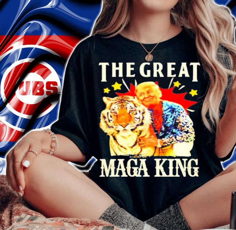 Trump Exotic The Great Maga King t-shirt woman shirt