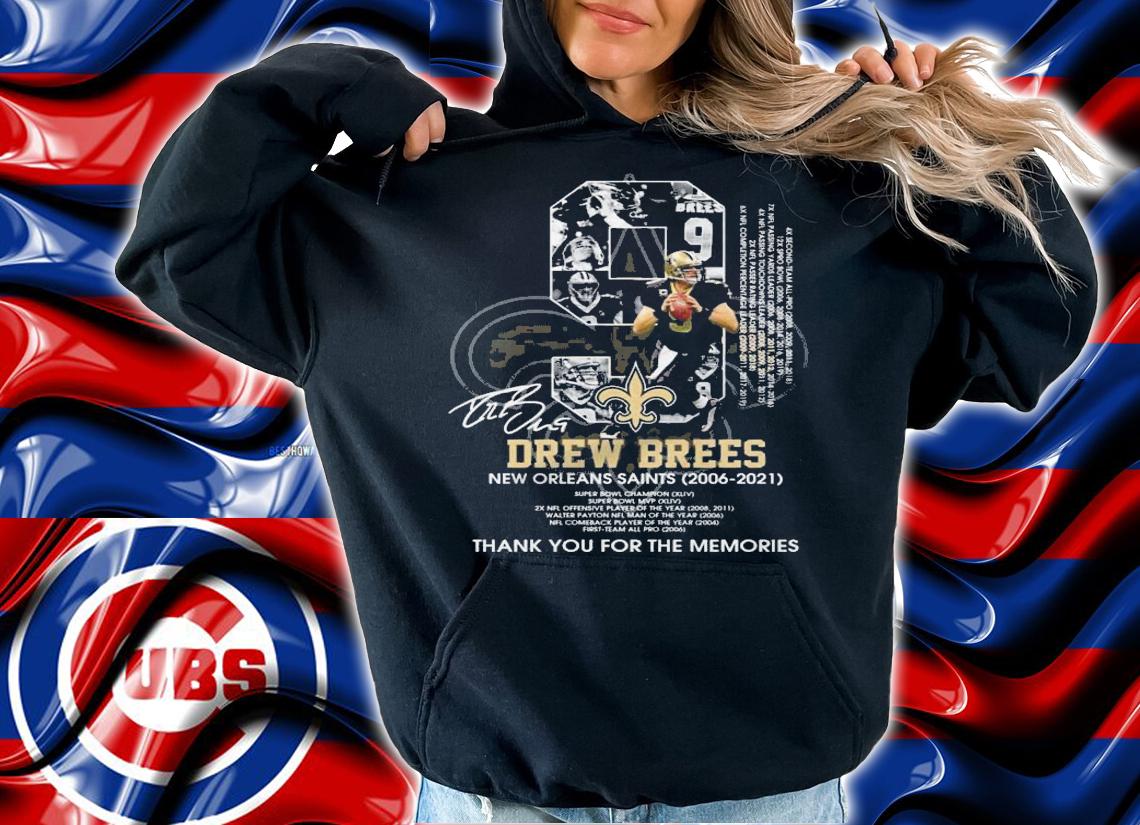 09 Drew Brees New Orleans Saints 2006 2021 thank you for the memories t-shirt hoodie