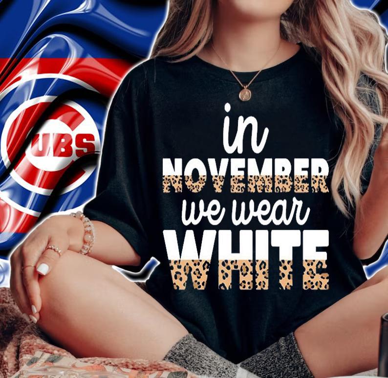 in November we Wear White Leopard T-Shirt woman shirt