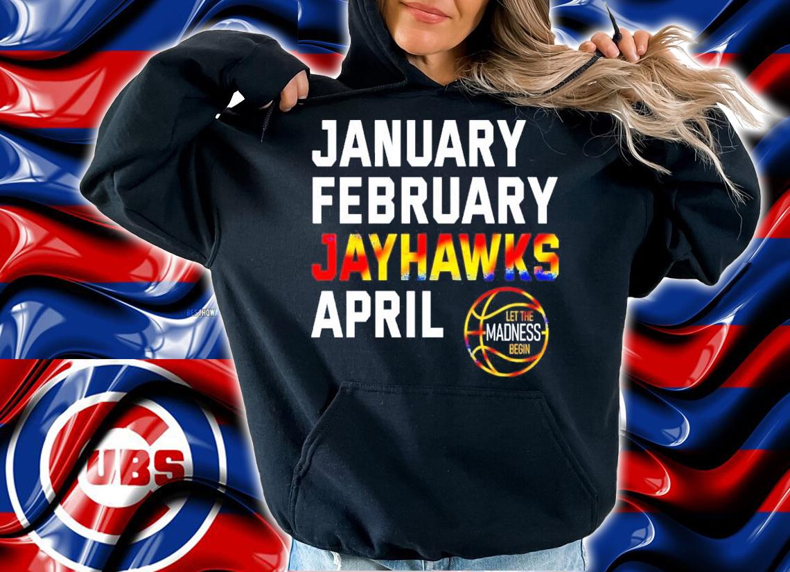 Kansas Jayhawks Let The March Madness 2022 NCAA Men's Basketball Shirt hoodie