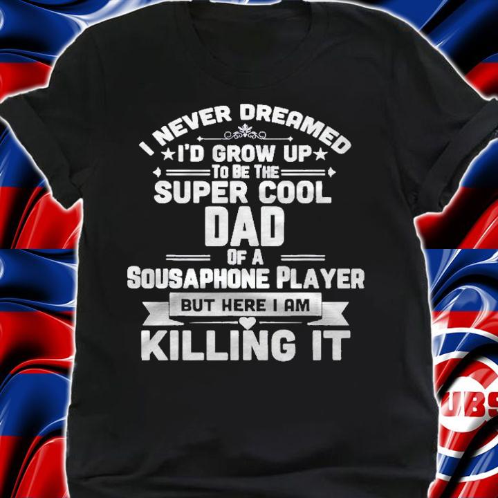Super Cool Dad Of A Sousaphone Player Marching Band Shirt