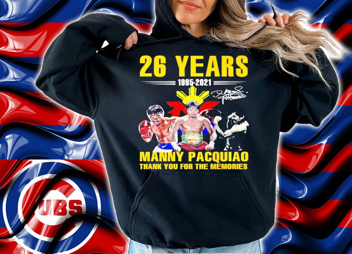 26 Years 1995-2021 Manny Pacquiao Thank You For The Memories t-shirt hoodie