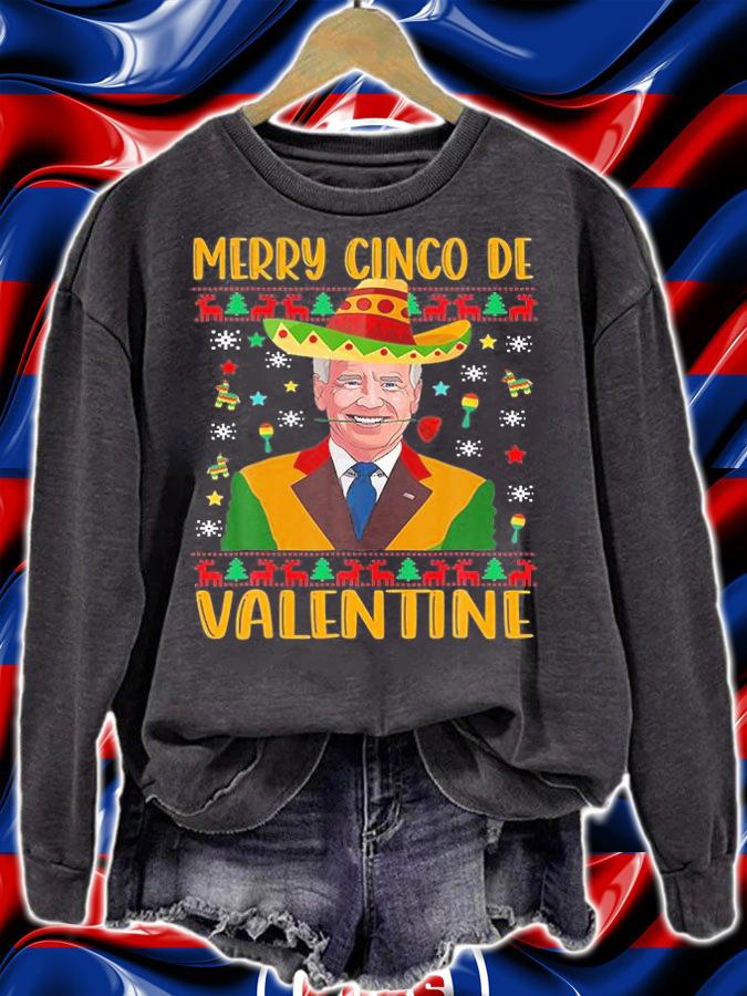 Funny Biden Merry Cinco De Valentine For Cinco De T-Shirt sweatshirt