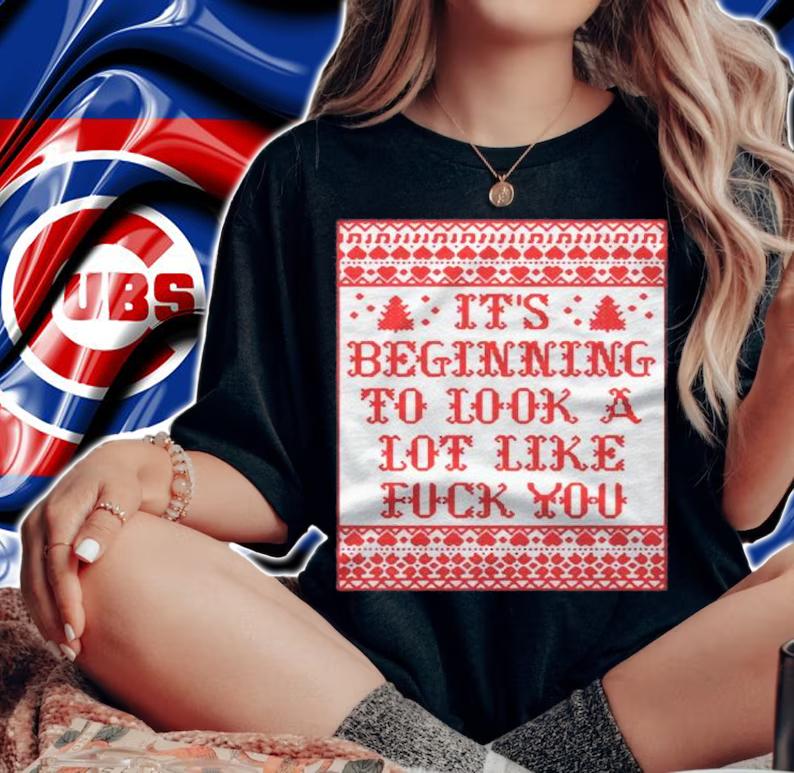 Its Beginning To Look A Lot Like Fuck You Shirt
