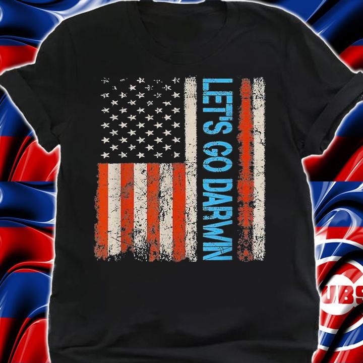 Let's Go Darwin Sarcastic Saying USA Flag Lets Go Darwin Vintage Flag T-Shirt shirt