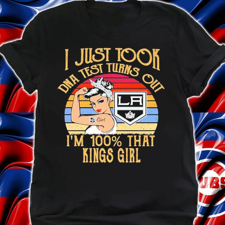 Los Angeles I Just Took Dna Test Turns Out I'm 100% That Kings Girl Vintage Shirt shirt