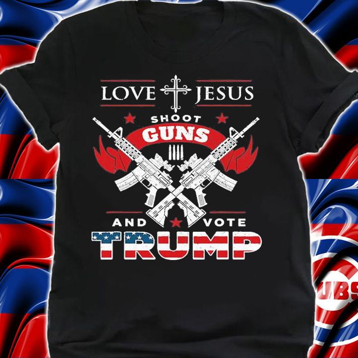 Love Jesus Shoot Guns Vote Trump Vintage T-Shirt shirt