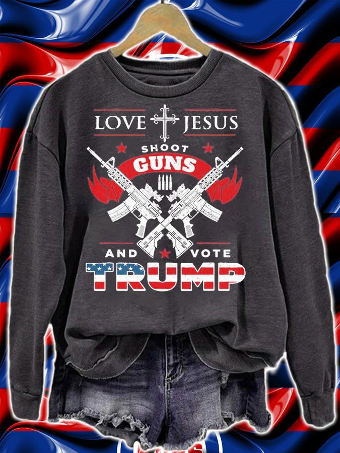 Love Jesus Shoot Guns Vote Trump Vintage T-Shirt sweatshirt