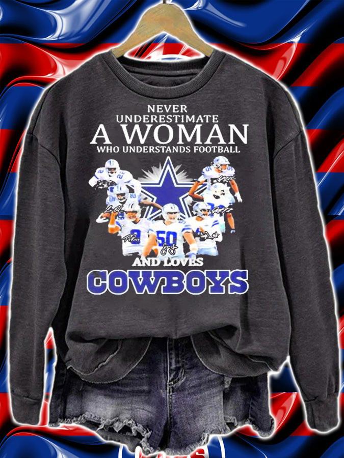 Never Underestimate A Woman Who Understands Football And Loves Dallas Cowboys Signatures Shirt sweatshirt