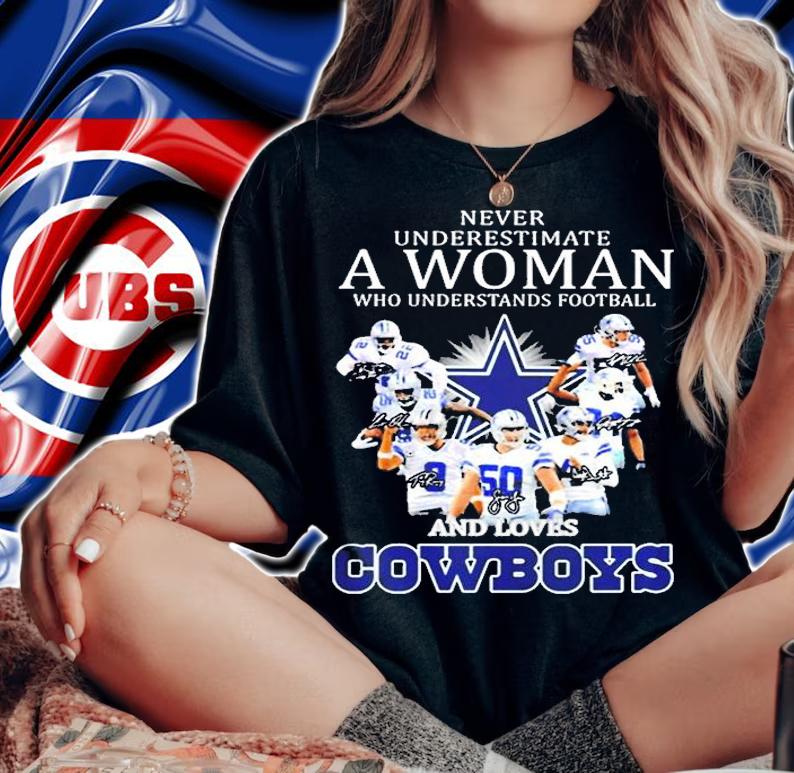 Never Underestimate A Woman Who Understands Football And Loves Dallas Cowboys Signatures Shirt woman shirt