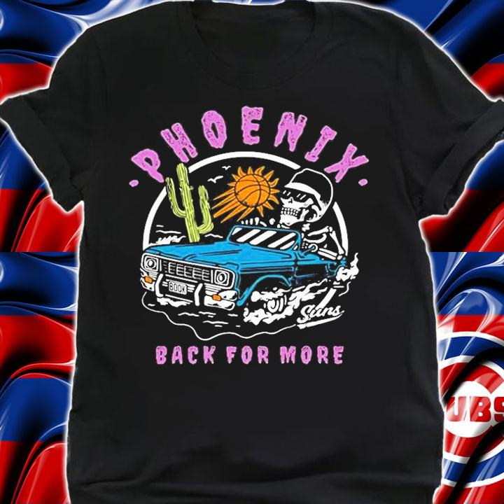 Phoenix Back For More Suns Playoff T-Shirt shirt
