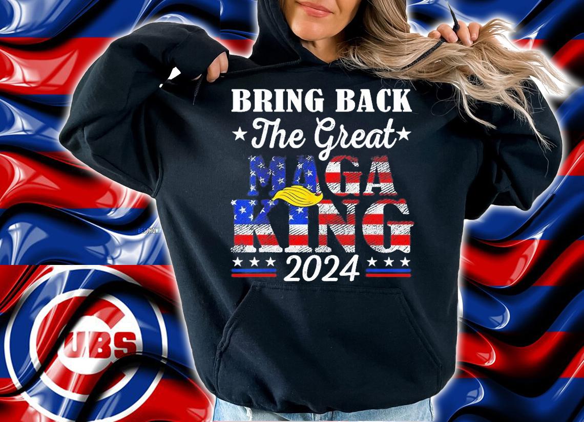 Ultra Maga Trump Support Bring Back The Great Maga King 2024 T-Shirt hoodie