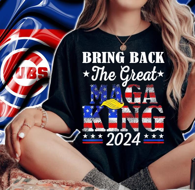 Ultra Maga Trump Support Bring Back The Great Maga King 2024 T-Shirt woman shirt
