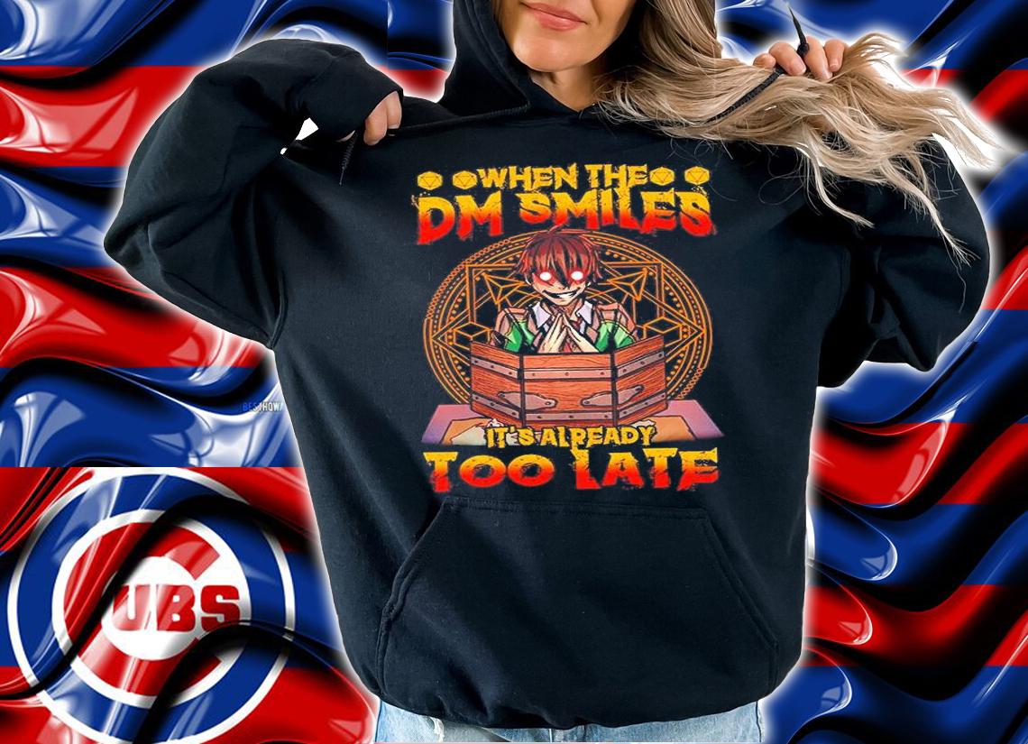 When The Sm Smiles It's Already Too Late T-Shirt hoodie