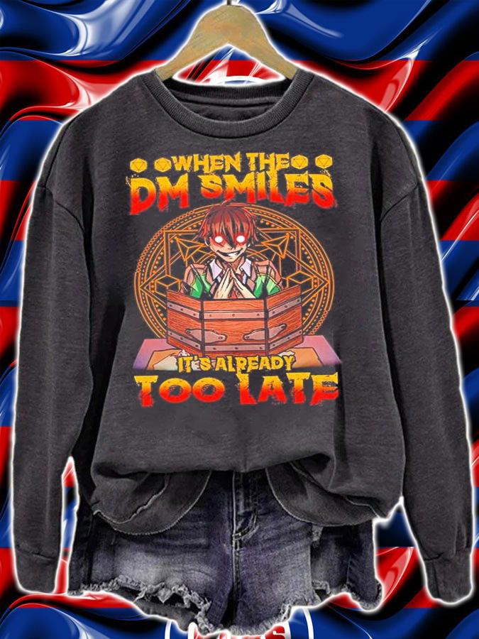 When The Sm Smiles It's Already Too Late T-Shirt sweatshirt