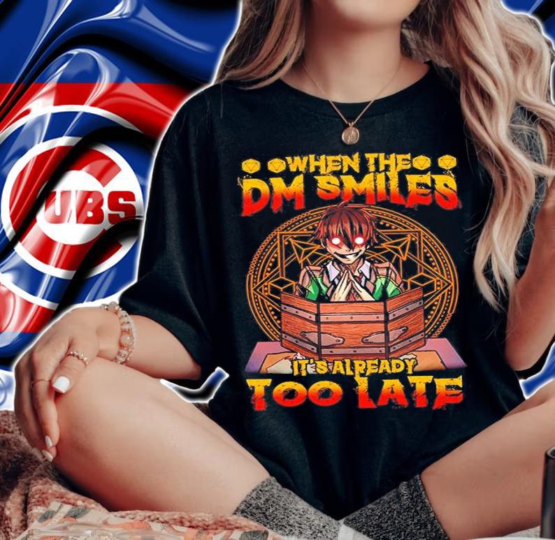 When The Sm Smiles It's Already Too Late T-Shirt woman shirt