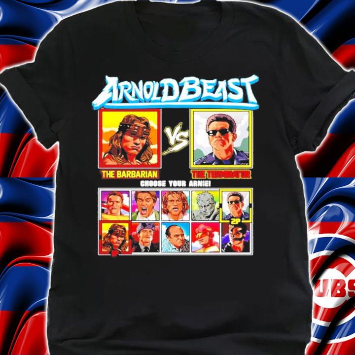 Arnold Beast The Barbarian The Terminator choose your arnie shirt shirt