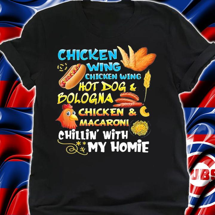 Cooked Chicken Wing Chicken Wing Hot Dog Bologna My Homie T-Shirt shirt