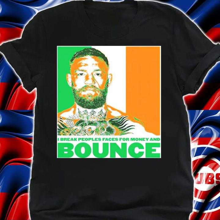 McAfee I break peoples faces for money and bounce t-shirt
