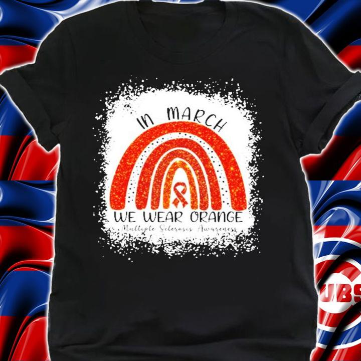 In March we wear orange multiple sclerosis awareness t-shirt