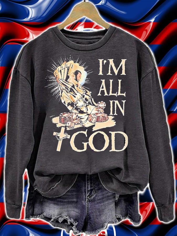 Jesus I'm all in God T-shirt sweatshirt