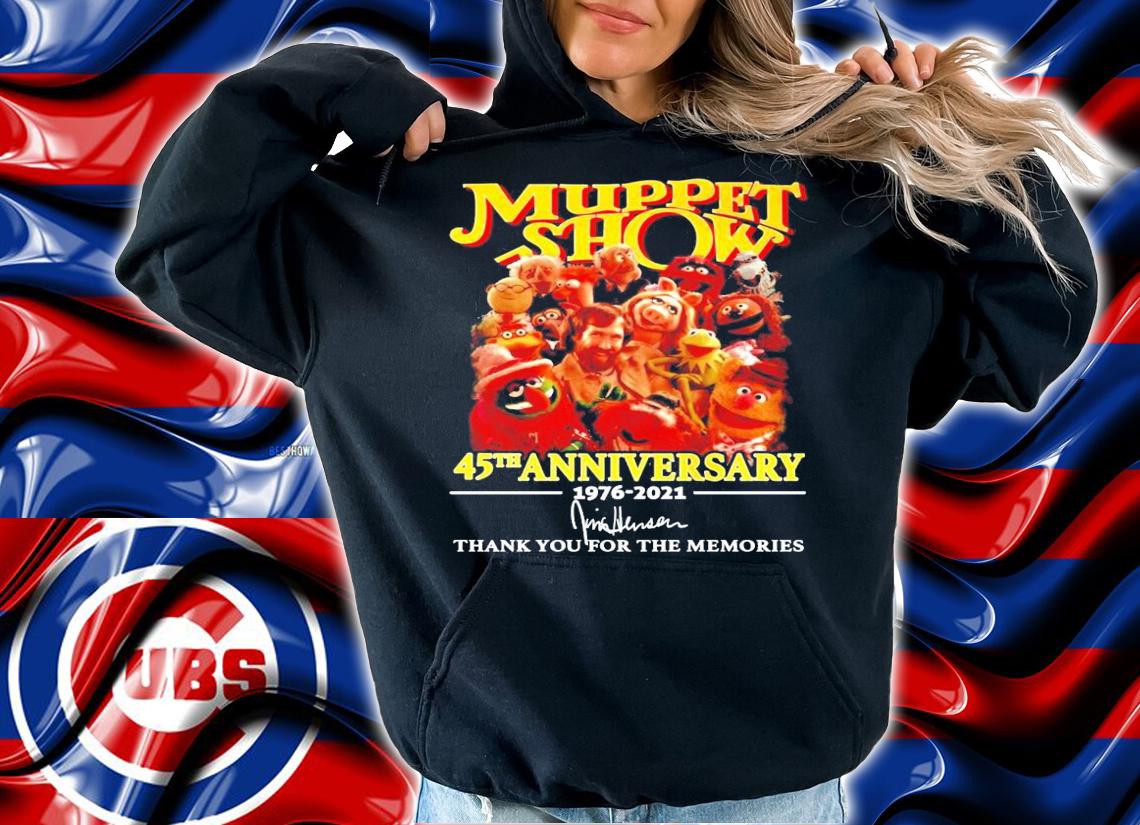 Muppet Show 45th anniversary 2976-2021 signature t-shirt hoodie