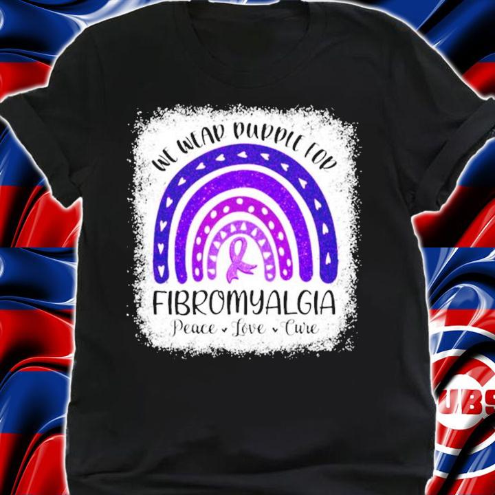 We wear purple for Fibromyalgia peace love cure shirt shirt