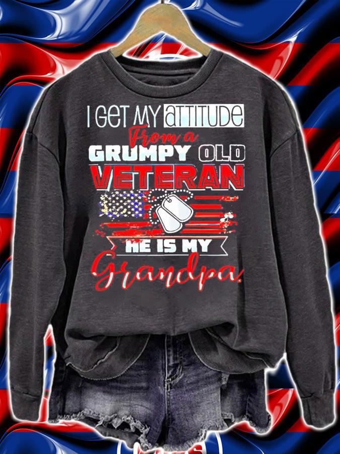 I get my attitude from a grumpy old veteran he is my grandpa shirt sweatshirt
