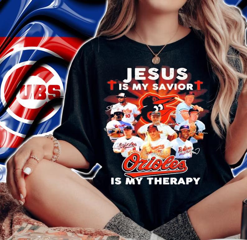 Jesus is my savior Orioles is my therapy signatures shirt woman shirt