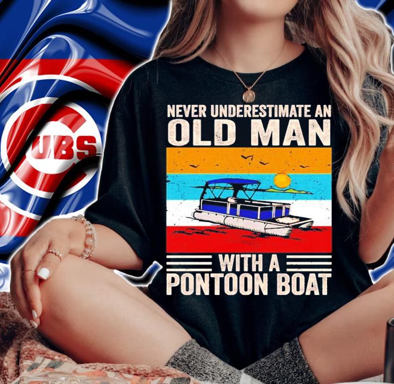 Never underestimate an old man with a pontoon boat vintage shirt