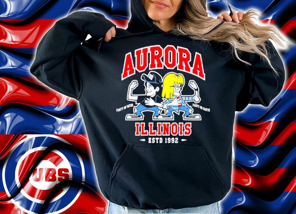 Aurora Illinois party on wayne party on garth shirt hoodie