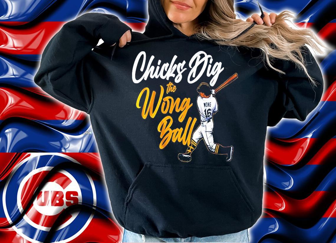 Chicks Dig the Wong Ball t-shirt hoodie