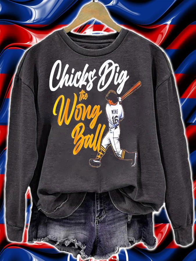 Chicks Dig the Wong Ball t-shirt sweatshirt
