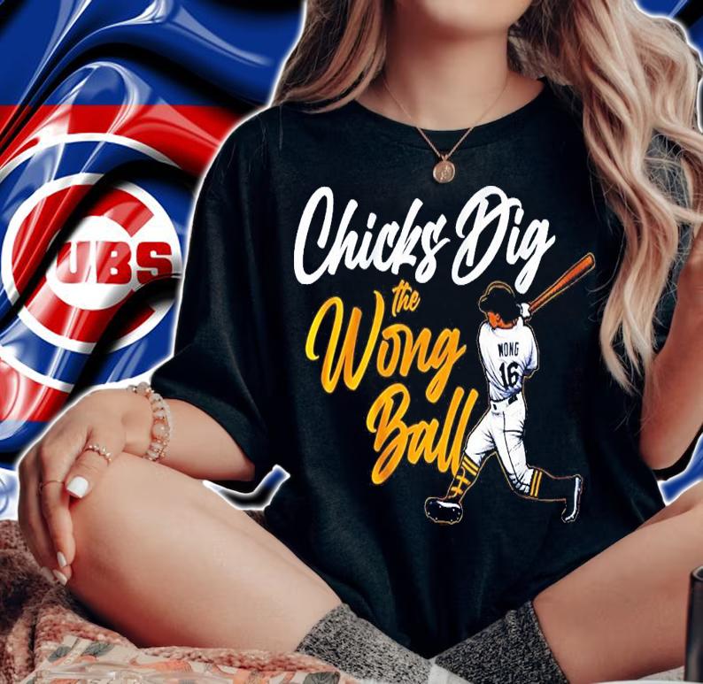 Chicks Dig the Wong Ball t-shirt woman shirt
