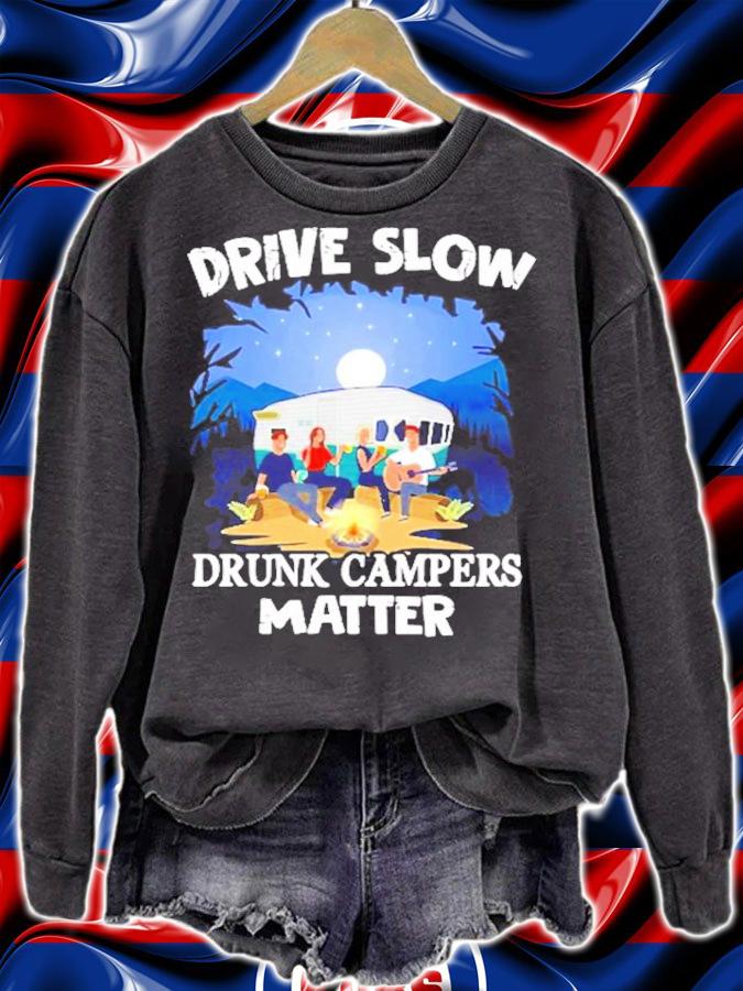 Drive slow drunk campers matter shirt