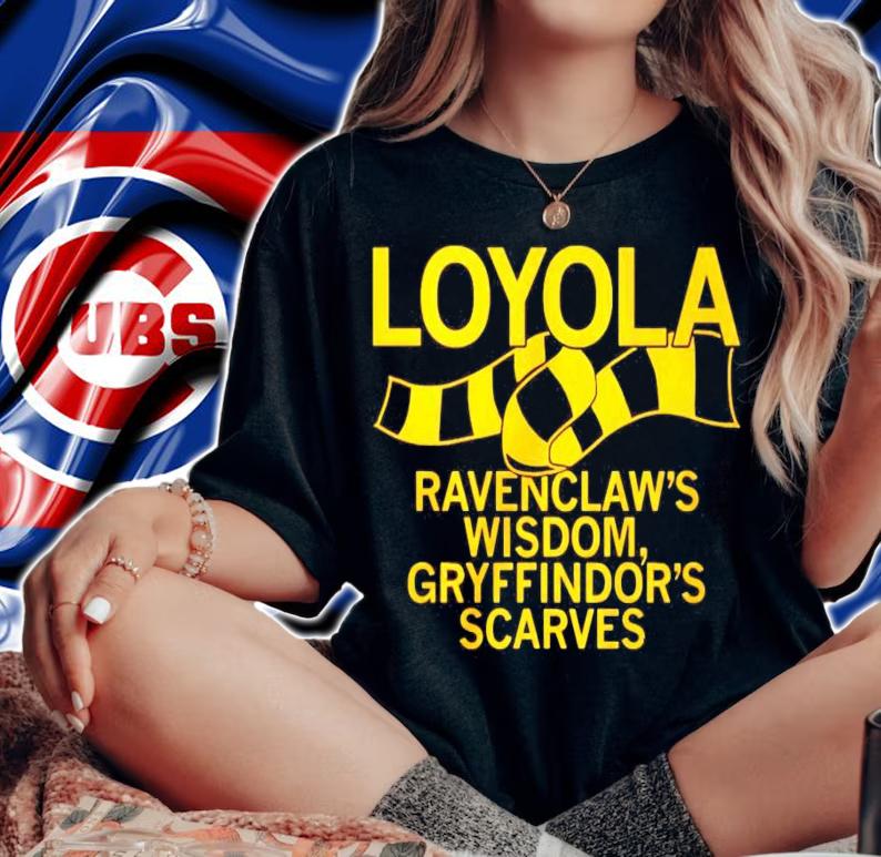 Loyola ravenclaw's wisdom gryffindor's scarves shirt