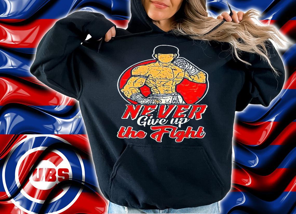 Martial meme never give up the fight T-shirt hoodie