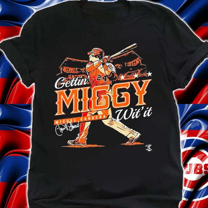 Miguel Cabrera Gettin' Miggy wit' it signature T-shirt shirt