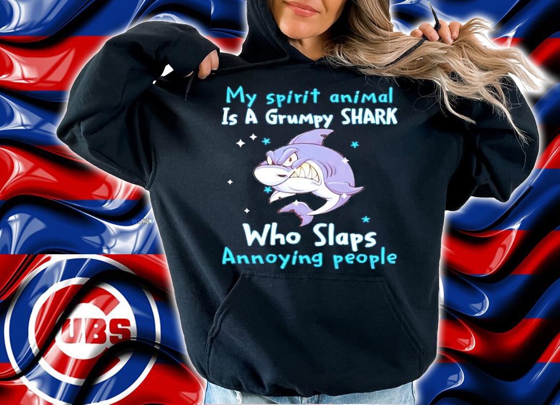 My spirit animal is a grumpy shark who slaps annoying people shirt hoodie