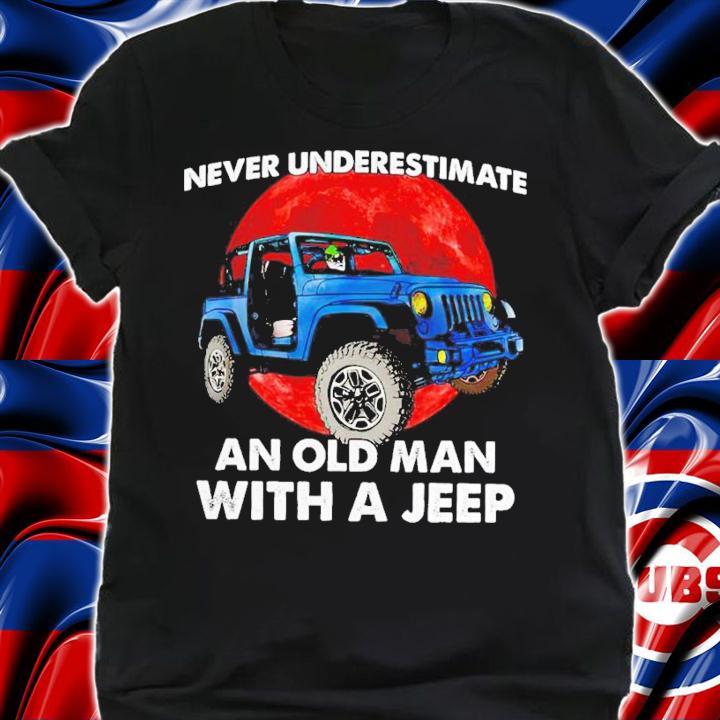 Never underestimate an old man with a Jeep shirt
