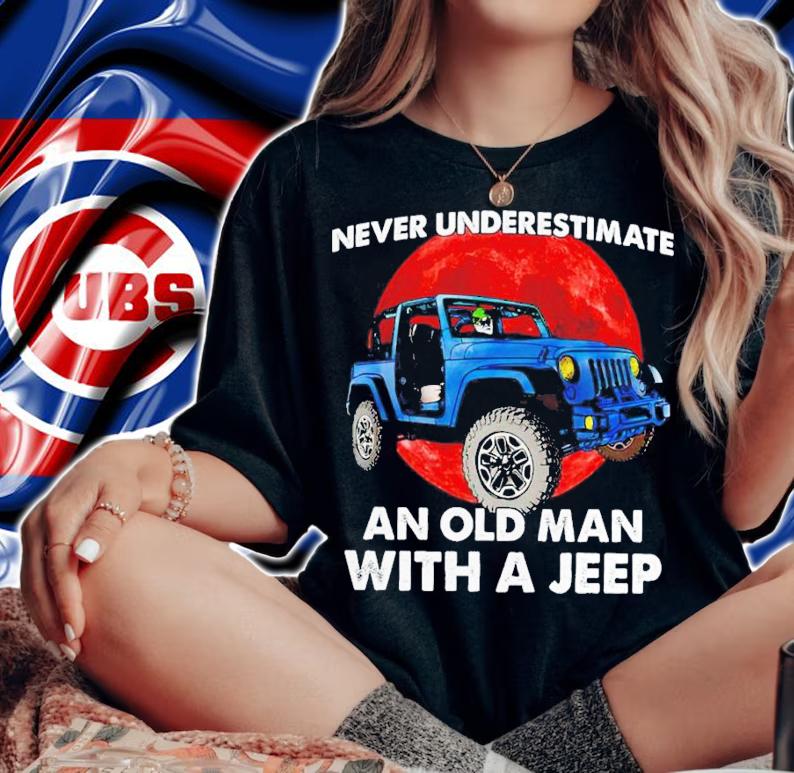 Never underestimate an old man with a Jeep shirt