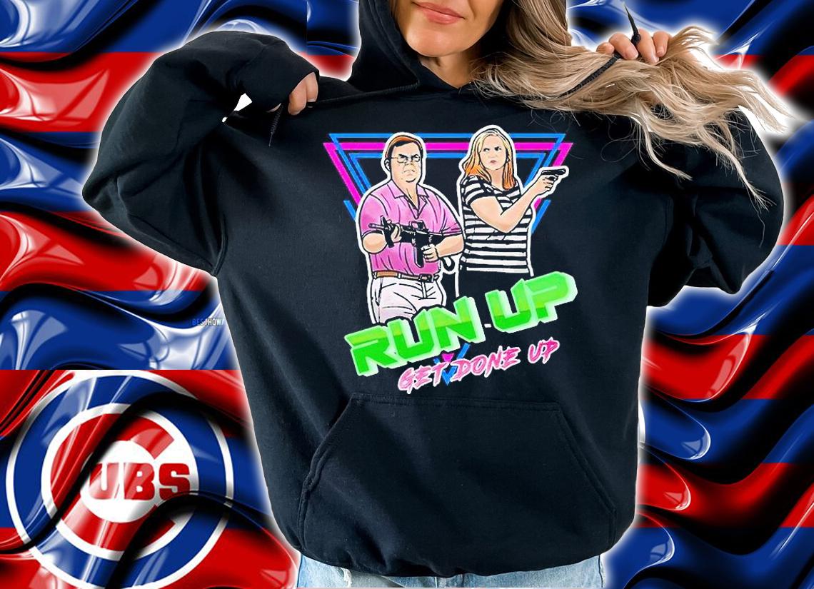 Run up get done up T-shirt hoodie