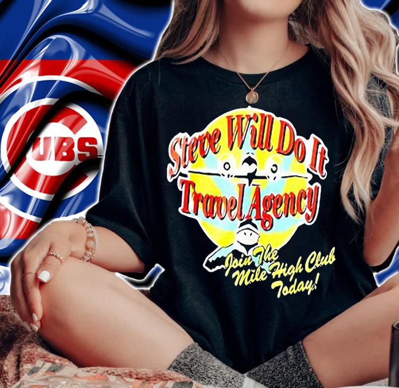 Steve Will Do It Travel Agency Join The Mile High Club Today T-shirt woman shirt